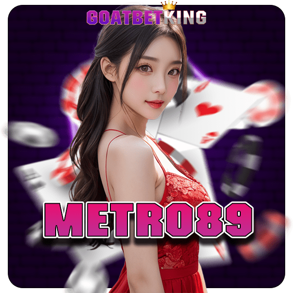 METRO89 ทางเข้าแท้ สล็อตมาแรงอันดับ 1 ลงทุนง่าย จ่ายจริง 100%