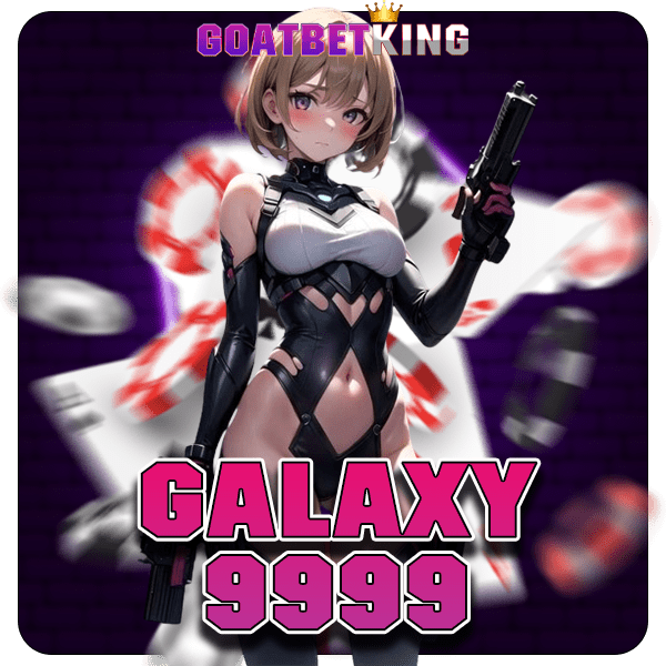 GALAXY9999 ทางเข้าเว็บตรง API แท้ เว็บใหญ่รวมค่าย อัพเดทล่าสุด