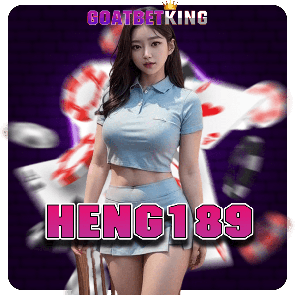 HENG189 ทางเข้าเว็บแท้ บริการครบวงจร เว็บไซต์ที่ดีที่สุดในไทย