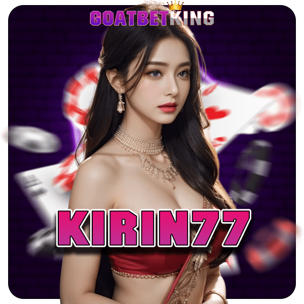 KIRIN77 ทางเข้าเว็บลิขสิทธิ์แท้ ผู้นำด้านเกมสล็อตออนไลน์ 2024