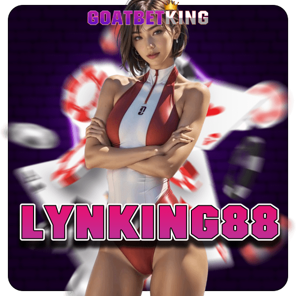 LYNKING88 ทางเข้า สล็อตเงินแสน เบทถูก บวกหนัก โบนัสเยอะ