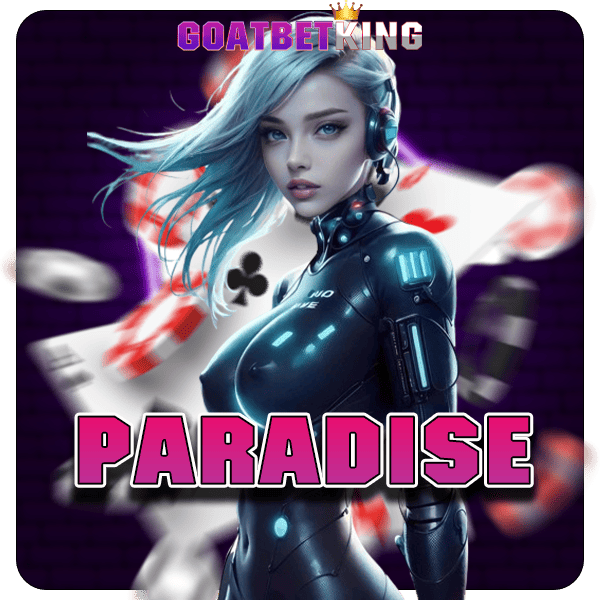 PARADISE ทางเข้าเว็บใหม่มาแรง รวมเกมน่าเล่น มาตรฐานระดับสากล 2024