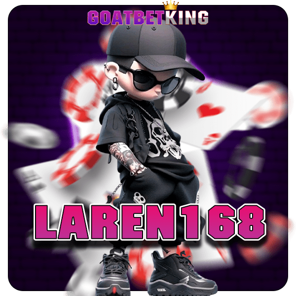 LAREN168 ทางเข้า เว็บทันสมัย เดิมพันสะดวกไม่มีคำว่าสะดุด