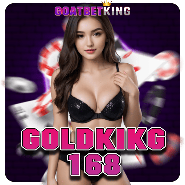 GOLDKIKG168 เข้าสู่ระบบ สล็อตทำเงิน แตกโหดทุกเกม ต้องลอง