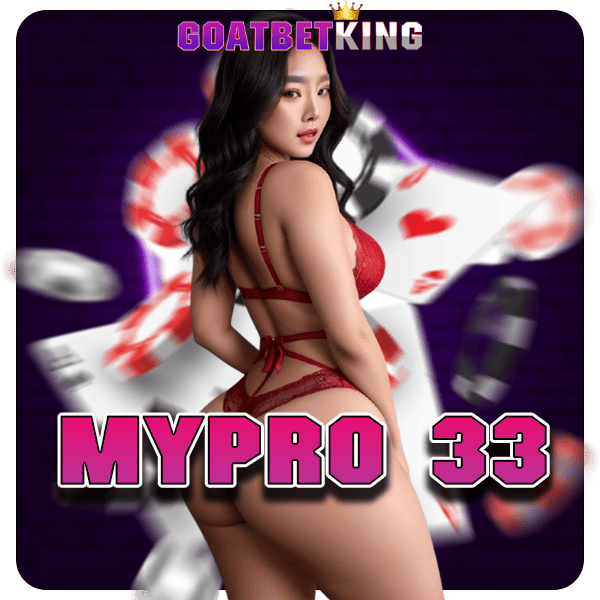 MYPRO 33 ทางเข้าเล่น เว็บเกมสล็อตที่ดีที่สุด ปั่นสนุกสุดเพลิน โบนัสแตกง่าย